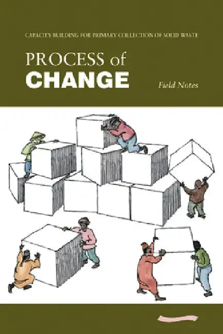 Process of Change - Field Notes: Capacity Building in Primary Collection of Solid Waste by Mansoor Ali