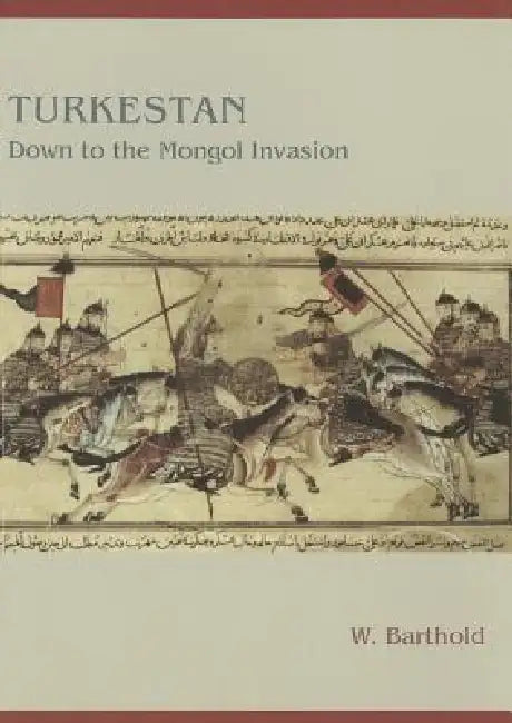 Turkestan Down to the Mongol Invasion by W. Barthold