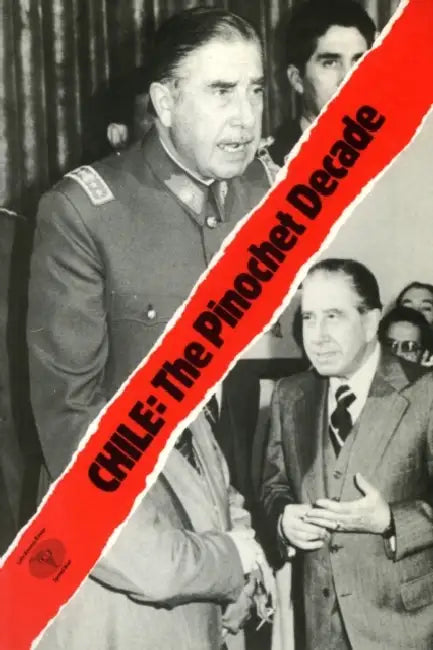 Chile: The Pinochet Decade: The Rise and Fall of the Chicago Boys by Phillip O'Brien, Jacqueline Roddick