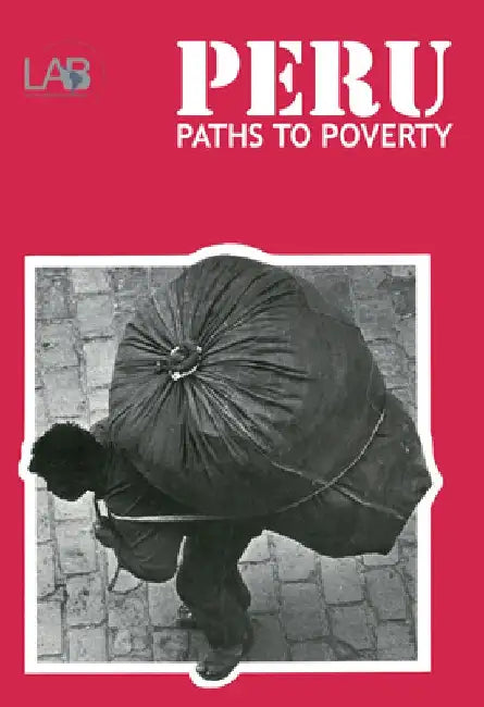 Peru: Paths to Poverty by Michael Reid