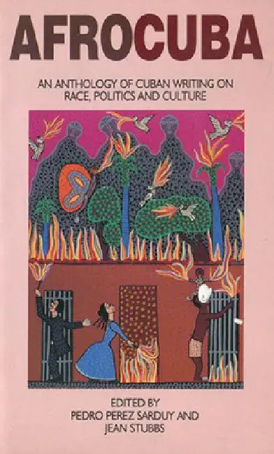 Afrocuba: Anthology of Cuban Writing on Race, Politics and Culture by Pedro Pérez Sarduy
