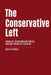 The Conservative Left: Campism, Organisational Failure, and the Politics of Liberation by Duncan Chapel