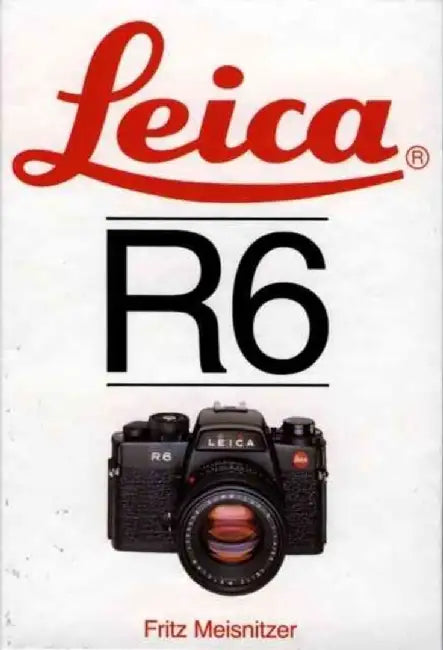 Leica R6 by Fritz Meisnitzer