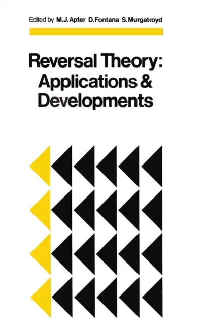 Reversal Theory: Applications and Development by M. J. Apter, D. Fontana, S. Murgatroyd