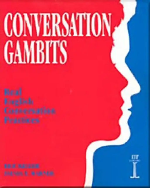 Conversation Gambits: Real English Conversation Practices (Revised) by Eric Keller, Sylvia T. Warner
