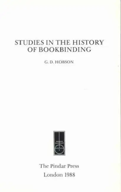 Studies in the History of Bookbinding: Selected Studies by Gd Hobson