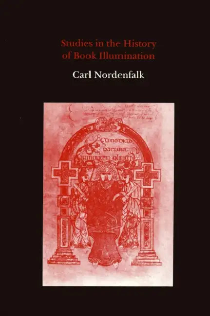 Studies in the History of Book Illumination by Carl Nordenfalk