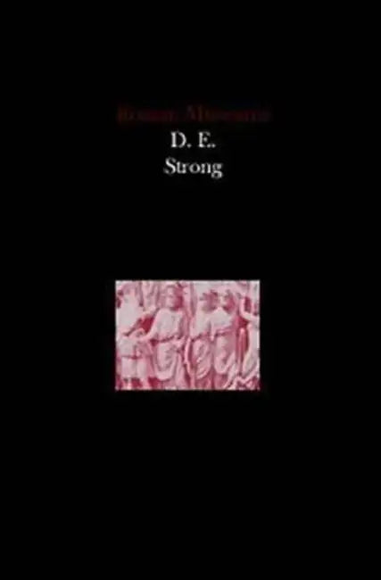 Roman Museums: Selected Papers on Roman Art and Architecture by Donald Strong