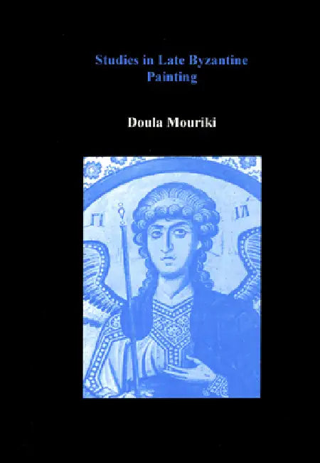 Studies in Late Byzantine Painting by Doula Mouriki