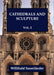 Cathedrals and Sculpture, Volume I by Willibald Sauerlander
