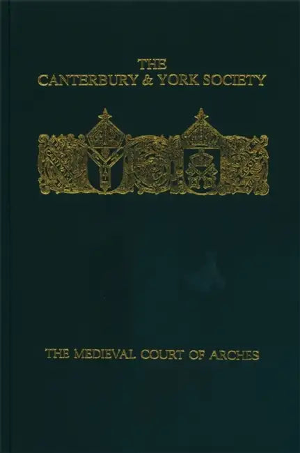 The Medieval Court of Arches by Donald Logan