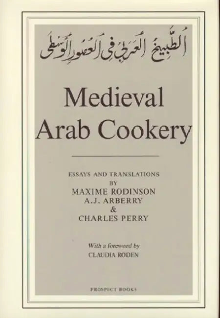 Medieval Arab Cookery by Arthur John Arberry, Charles Perry, Maxime Rodinson