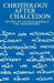 Christology After Chalcedon: Severus of Antioch & Sergius the Monophysite by Iain Torrance