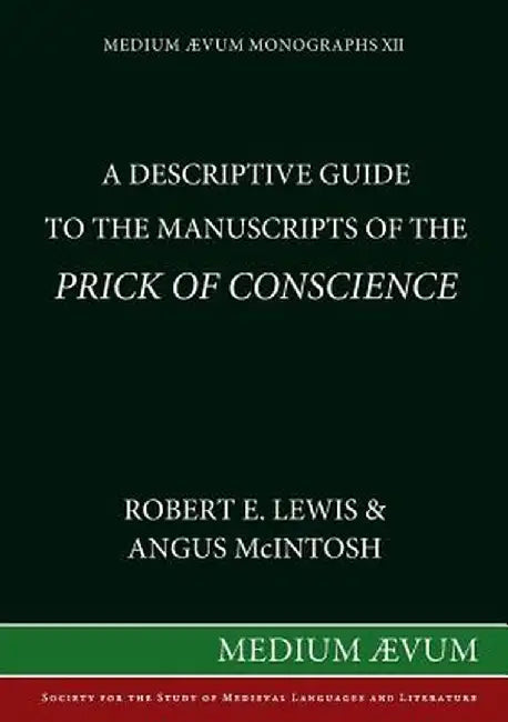 A Descriptive Guide to the Manuscripts of the Prick of Conscience by Robert E. Lewis