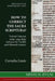 How to Correct the Sacra Scriptura? Textual Criticism of the Latin Bible between the Twelfth and Fifteenth Century by Cornelia Linde