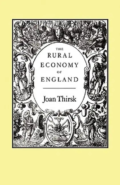 The Rural Economy of England by Joan Thirsk