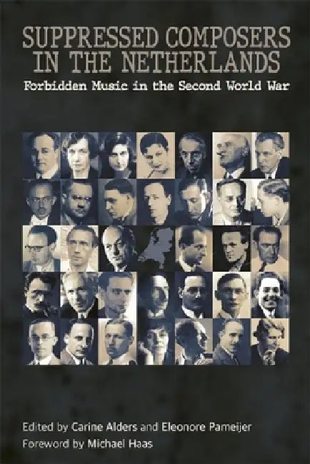 Suppressed Composers in the Netherlands by CHRIS WEITZ