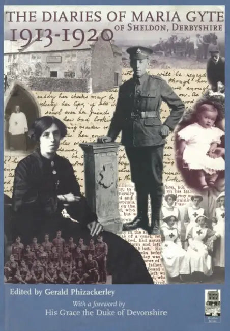 Gyte M Diaries Of Maria Gyte Of Sheldon Derbyshire 19131 by Maria Gyte
