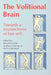 Volitional Brain: Towards a Neuroscience of Freewill by Anthony Freeman, Keith Sutherland, Benjamin Libet