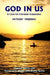 God in Us: A Case for Christian Humanism by Anthony Freeman, John Shelby Spong