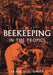 Beekeeping in the Tropics by Jr. Smith Francis G.