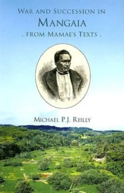 War and Succession in Mangala: From Mamae's Texts by Michael P. J. Reilly