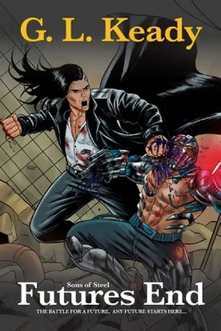 Sons of Steel Futures End by Gary L. Keady