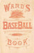 Ward's Baseball Book: How to Become a Player by John Montgomery Ward
