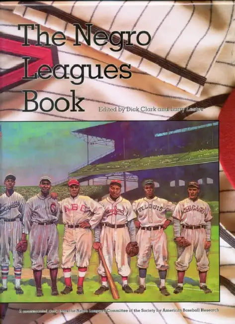 The Negro Leagues Book: Limited Edition by Dick Clark, Larry Lester