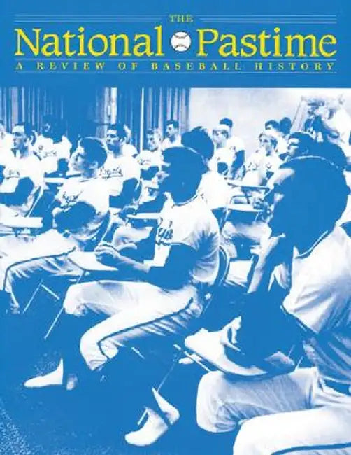 The National Pastime, Volume 24: A Review of Baseball History by Society for American Baseball Research (