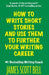How to Write Short Stories And Use Them to Further Your Writing Career by James Scott Bell