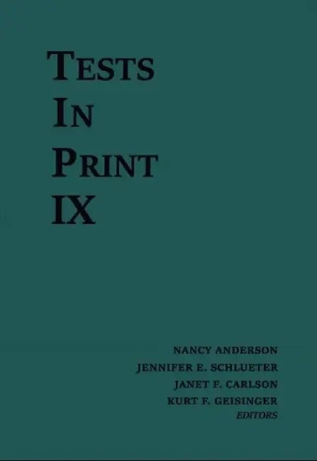 Tests in Print IX: An Index to Tests Test Reviews and the Literature on Specific Tests by Buros Center
