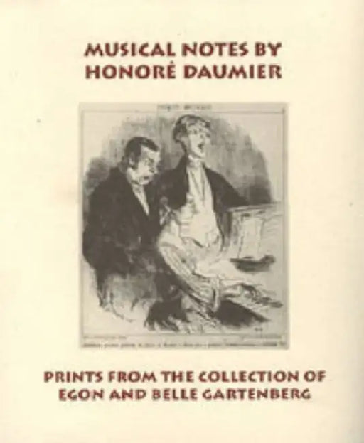 Musical Notes by Honoré Daumier: Prints from the Collection of Egon and Belle Gartenberg by Joyce Henri Robinson