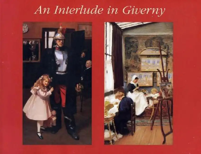 An Interlude in Giverny by Joyce Henri Robinson, Derrick R. Cartwright