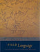 Field Language: The Painting and Poetry of Warren and Jane Rohrer by Julia Spicher Kasdorf, Christopher Reed, Joyce Henri Robinson