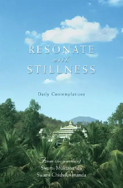 Resonate with Stillness: Daily Contemplations by Swami Muktananda