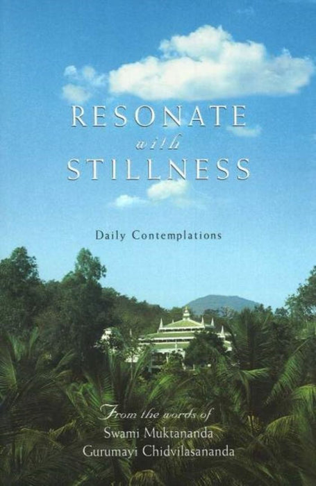 Resonate with Stillness: Daily Contemplations by Swami Muktananda