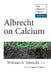 Albrecht on Calcium: The Albrecht Papers Vol. 5 by Charles Walters, William Albrecht