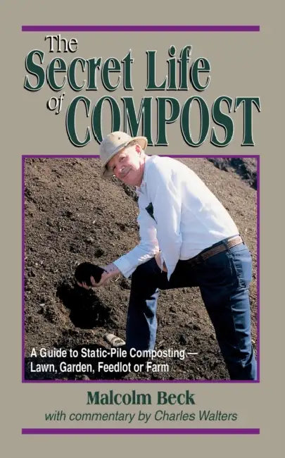 Secret Life of Compost by Malcolm Beck, Charles Walters