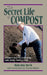 Secret Life of Compost by Malcolm Beck, Charles Walters
