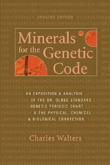 Minerals For the Genetic Code by Charles Walters