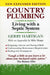 Country Plumbing: Living with a Septic System by Gerry Hartigan