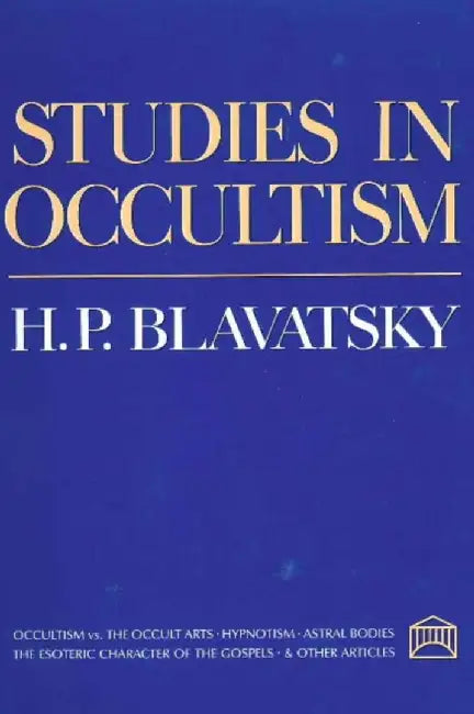 Studies in Occultism by H P Blavatsky