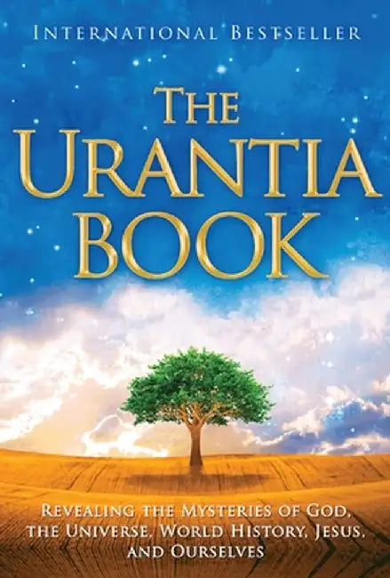 The Urantia Book: Revealing the Mysteries of God, the Universe, World History, Jesus, and Ourselves by Multiple Authors