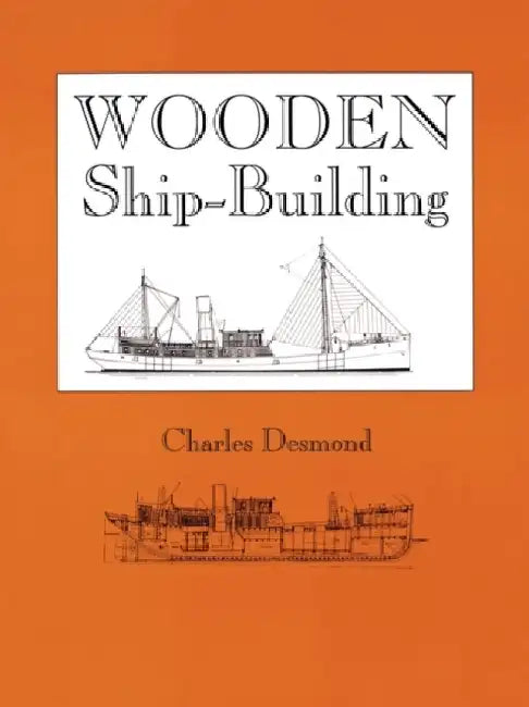 Wooden Ship-Building by Charles Desmond