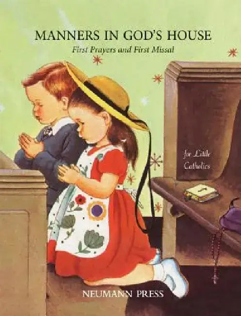 Manners in God's House: First Prayers and First Missal by Neumann Press