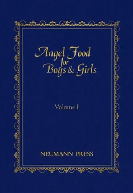 Angel Food for Boys & Girls - Vol. I: Volume 1 by Gerald T. Brennan