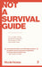 Not a Survival Guide by Nicole Howes