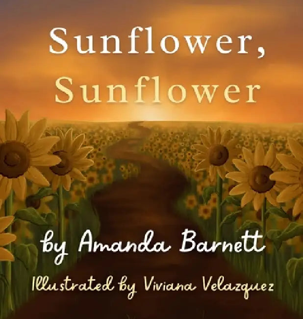 Sunflower, Sunflower by Amanda Barnett