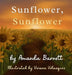 Sunflower, Sunflower by Amanda Barnett